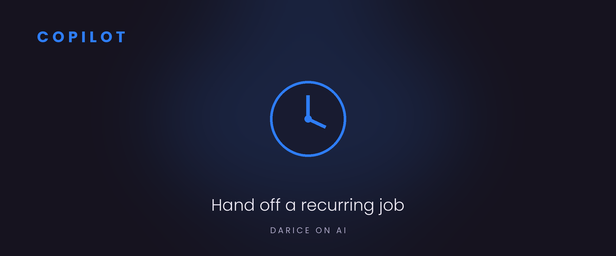 Copilot: hand off a recurring job with Copilot Tasks
